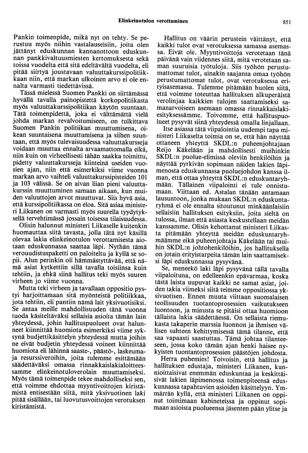 Elinkeinotulon verottaminen 851 Pankin toimenpide, mikä nyt on tehty.