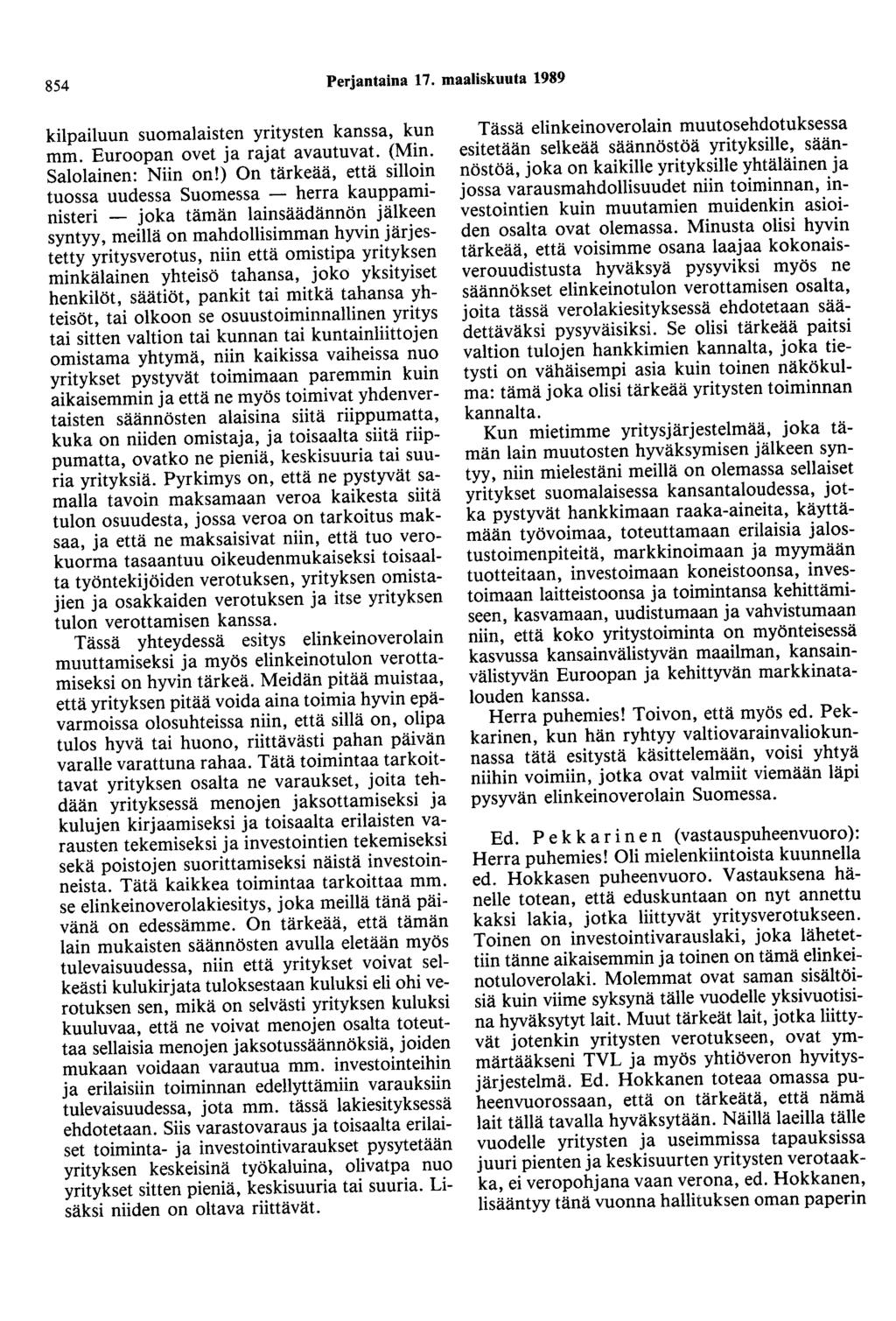 854 Perjantaina 17. maaliskuuta 1989 kilpailuun suomalaisten yritysten kanssa, kun mm. Euroopan ovet ja rajat avautuvat. (Min. Salolainen: Niin on!