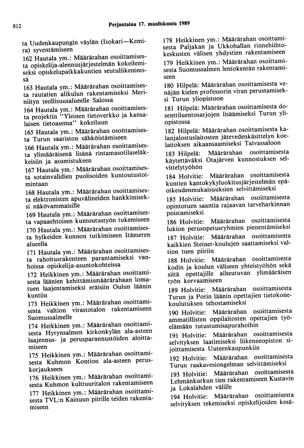 812 Perjantaina 17. maaliskuuta 1989 ta Uudenkaupungin väylän (lsokari-kemira) syventämiseen 162 Hautala ym.