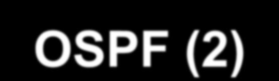 OSPF () i. Reititysanomat voidaan todentaa (vain luotetut reitittimet). Kevyt todennus: kaikilla sama salasana, paketissa salasana selväkielisenä. Vahvempi: tiiviste salaisen avaimen kera.