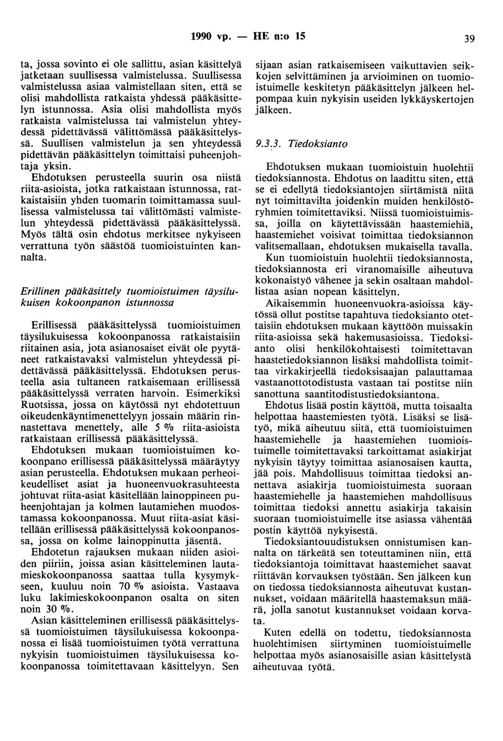 1990 vp. - HE n:o 15 39 ta, jossa sovinto ei ole sallittu, asian käsittelyä jatketaan suullisessa valmistelussa.