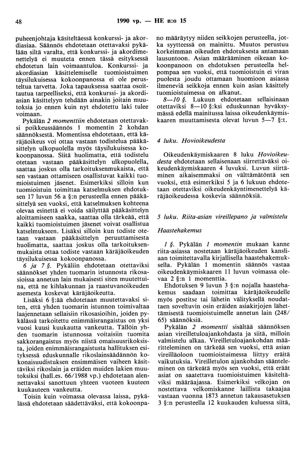 48 1990 vp. - HE n:o 15 puheenjohtaja käsiteltäessä konkurssi- ja akordiasiaa.