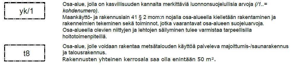 Maankäyttö- ja rakennuslain 43 2 mom:n nojalla määrätään, että yleiskaava-alueella, lukuun ottamatta maa- ja metsätalousalueita, ellei kaavassa ole toisin