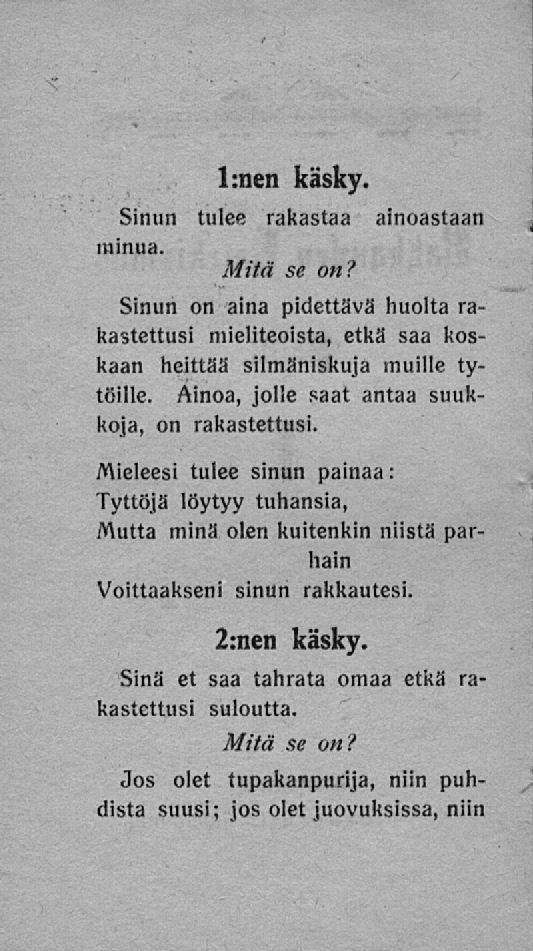 l:nen käsky, Sinun tulee rakastaa ainoastaan minua. Sinun on aina pidettävä huolta rakastettusi mieliteoista, etkä saa koskaan heittää silmäniskuja muille tytöille.