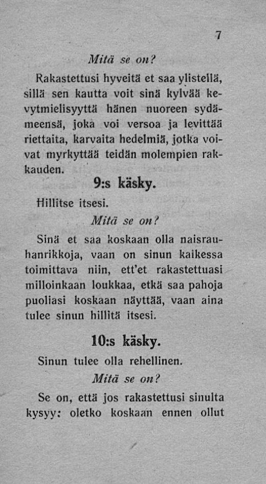 Rakastettusi hyveitä et saa ylistellä', sillä sen kautta voit sinä kylvää kevytmielisyyttä hänen nuoreen sydämeensä, joka voi versoa ja levittää riettaita, karvaita hedelmiä, jotka voivat myrkyttää