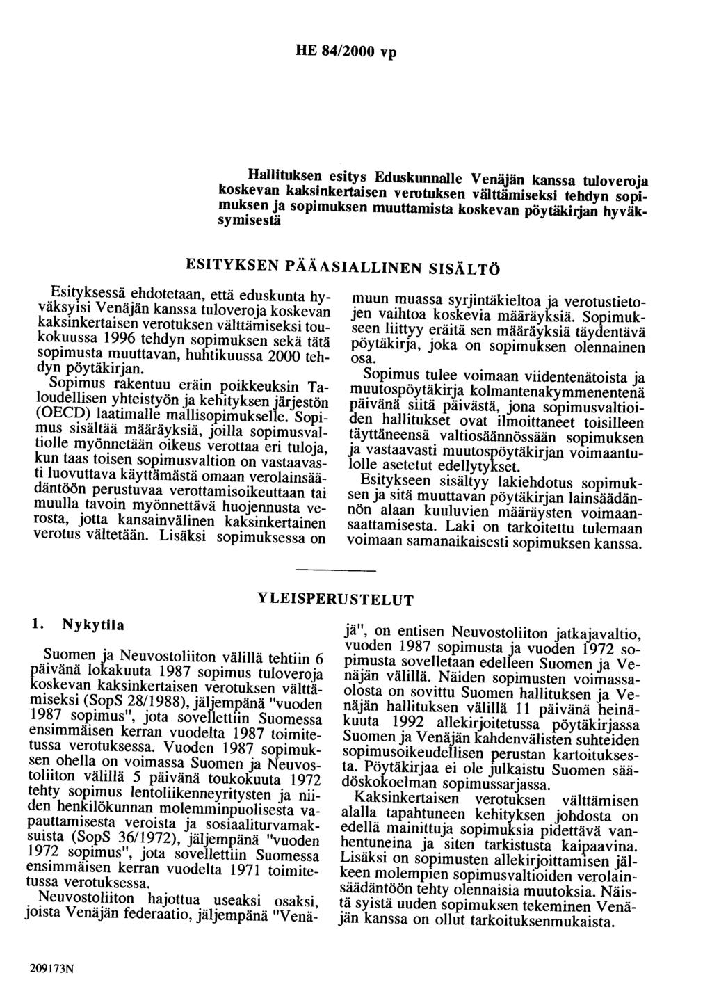 HE 84/2000 vp Hallituksen esitys Eduskunnalle Venäjän kanssa tuloveroja koskevan kaksinkertaisen verotuksen välttämiseksi tehdyn sopimuksen ja sopimuksen muuttamista koskevan pöytäkiijan