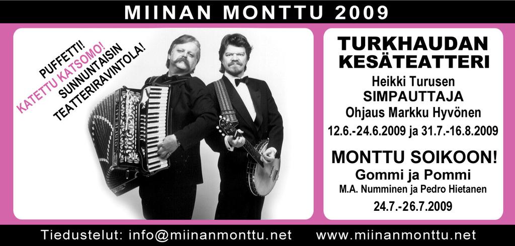 Simpauttaja Miinan monttuun kesällä 2009 Syrjäisen maalaiskylän kesästä tulee entisistä poikkeava, kun sinne asettuu Simpauttaja. Kumma mies, josta kukaan ei ota selvää.