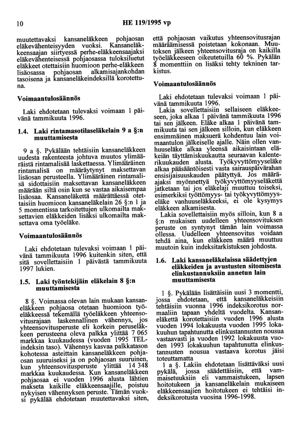 10 HE 119/1995 vp muutettavaksi kansaneläkkeen pohjaosan eläkevähenteisyyden vuoksi.