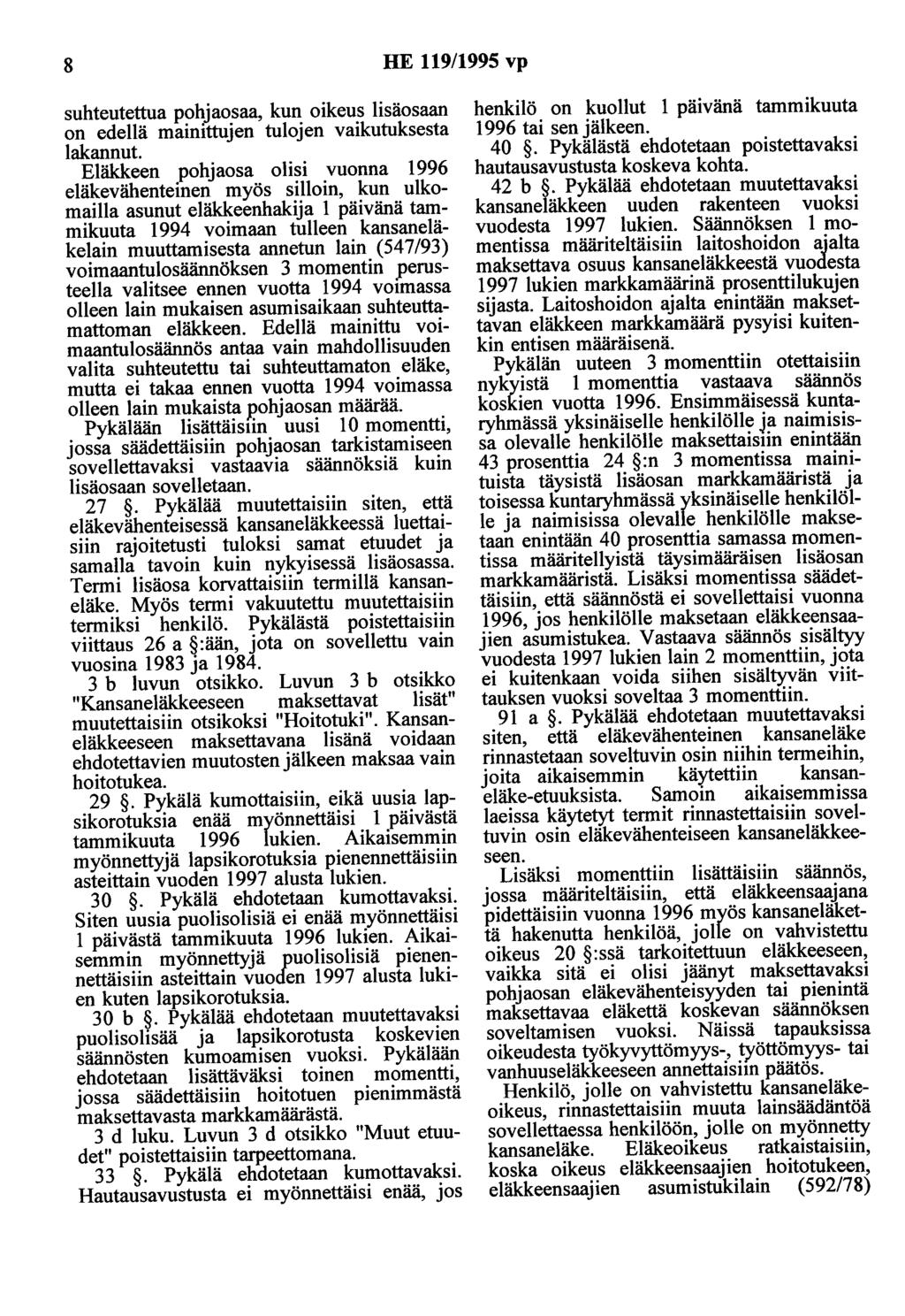 8 HE 119/1995 vp suhteutettua pohjaosaa, kun oikeus lisäosaan on edellä mainittujen tulojen vaikutuksesta lakannut.