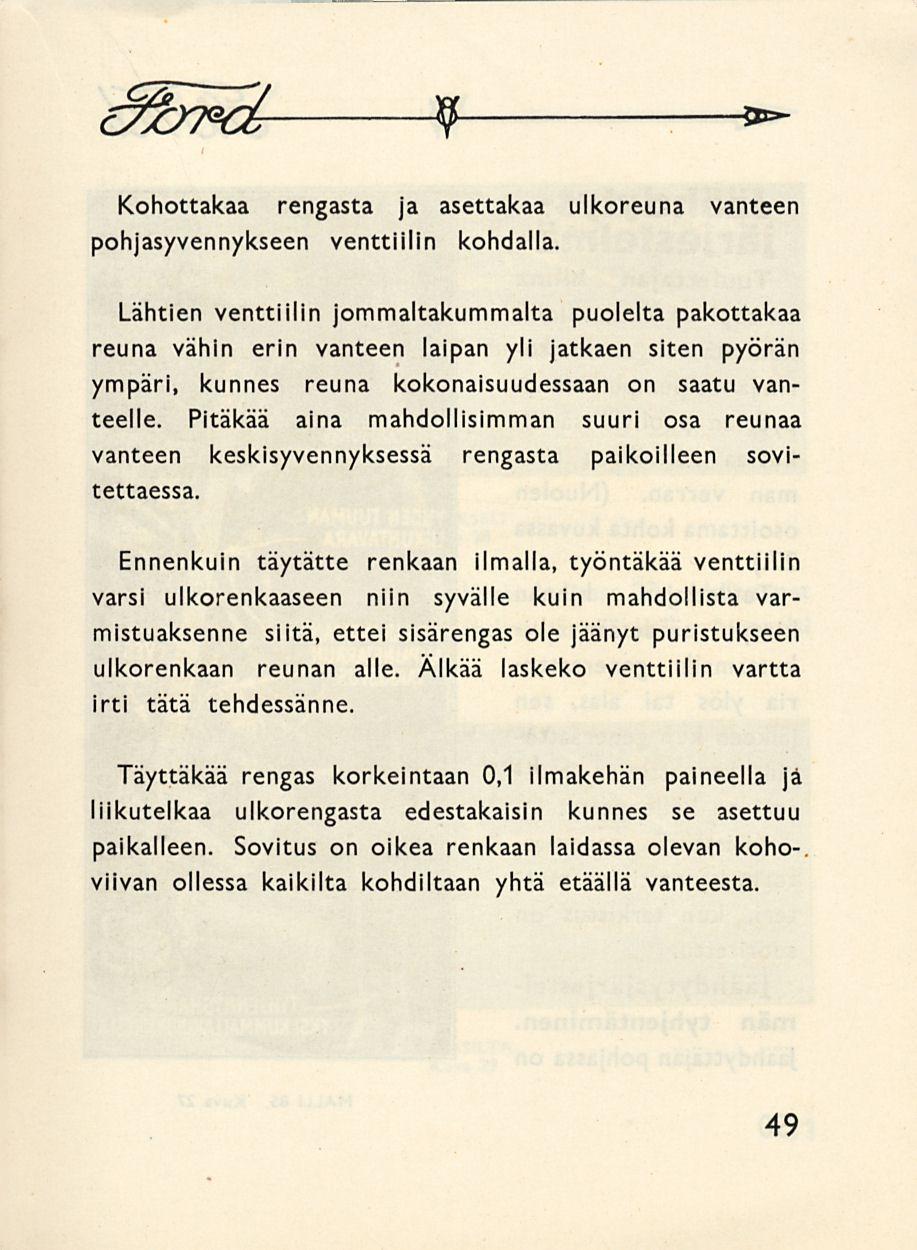 9 * Kohottakaa rengasta ja asettakaa ulkoreuna vanteen pohjasyvennykseen venttiilin kohdalla.
