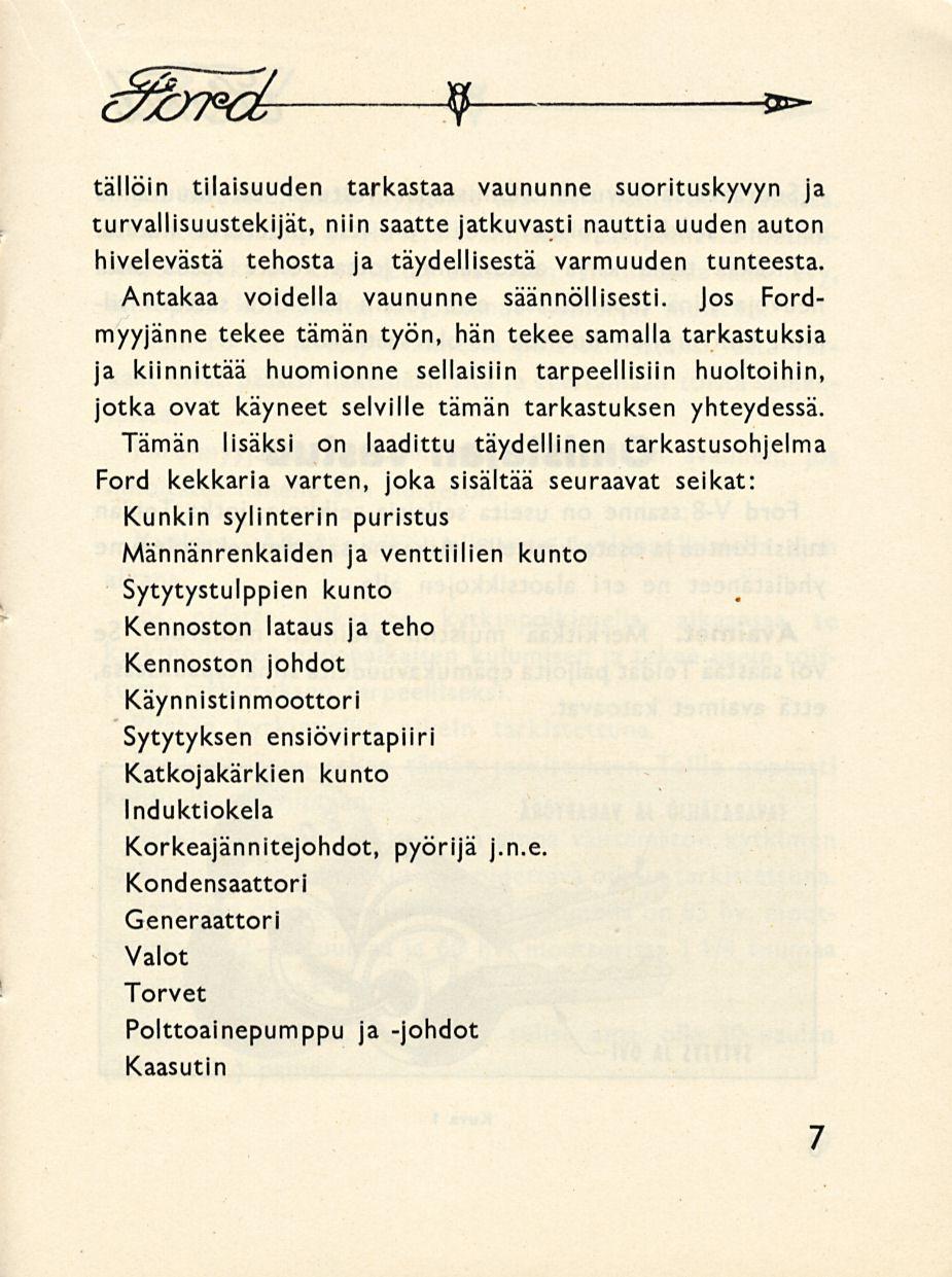 3b7*c - 9 **- tällöin tilaisuuden tarkastaa vaununne suorituskyvyn ja turvallisuustekijät, niin saatte jatkuvasti nauttia uuden auton hivelevästä tehosta ja täydellisestä varmuuden tunteesta.
