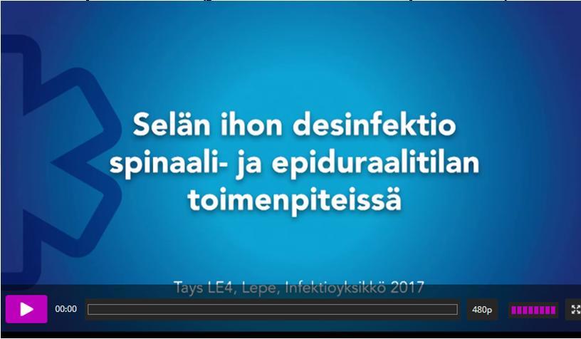 Video (uusi) Selän ihon desinfiointi spinaali- ja epiduraalitilan toimenpiteissä (julkaistaan lähipäivinä) 25 23.11.