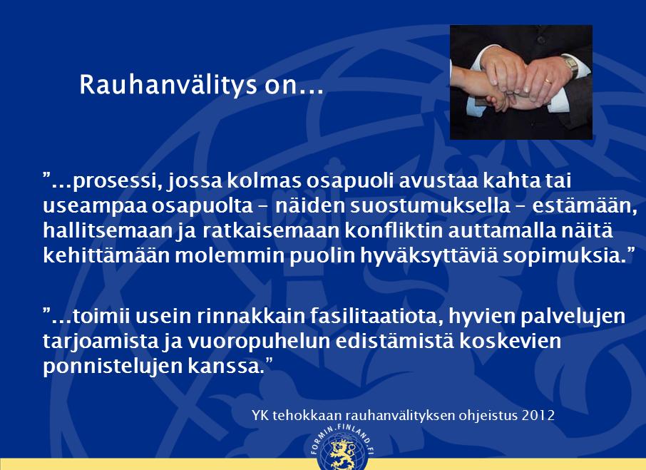 8 KOKEMUKSIA KENTÄLTÄ Ulkoministeriön siviilikriisinhallinnan johtava asiantuntija Pia Stjernvall kertoi kokemuksistaan kentällä muistuttaen, että on erittäin tärkeää tuntea mission perustamisen