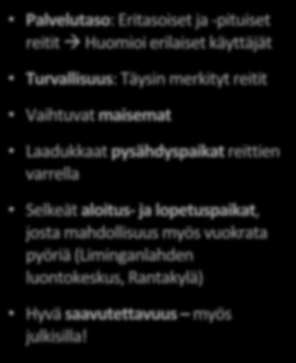 pysähdyspaikat reittien varrella Selkeät aloitus- ja lopetuspaikat, josta mahdollisuus