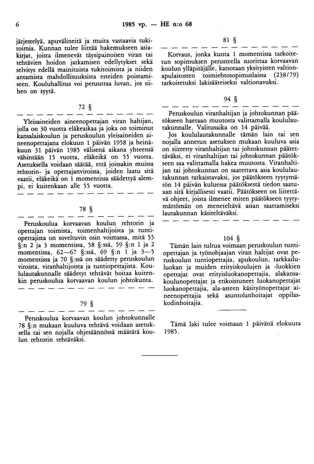 6 1985 vp. - HE n:o 68 järjestelyä, apuvälineitä ja muita vastaavia tukitoimia.