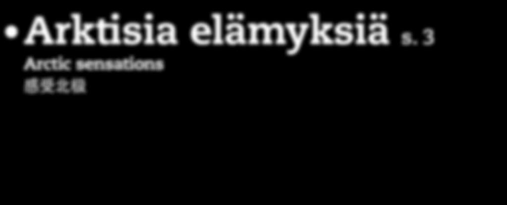 8 Kulttuurikaupunki s. 12 Arktisia elämyksiä s.