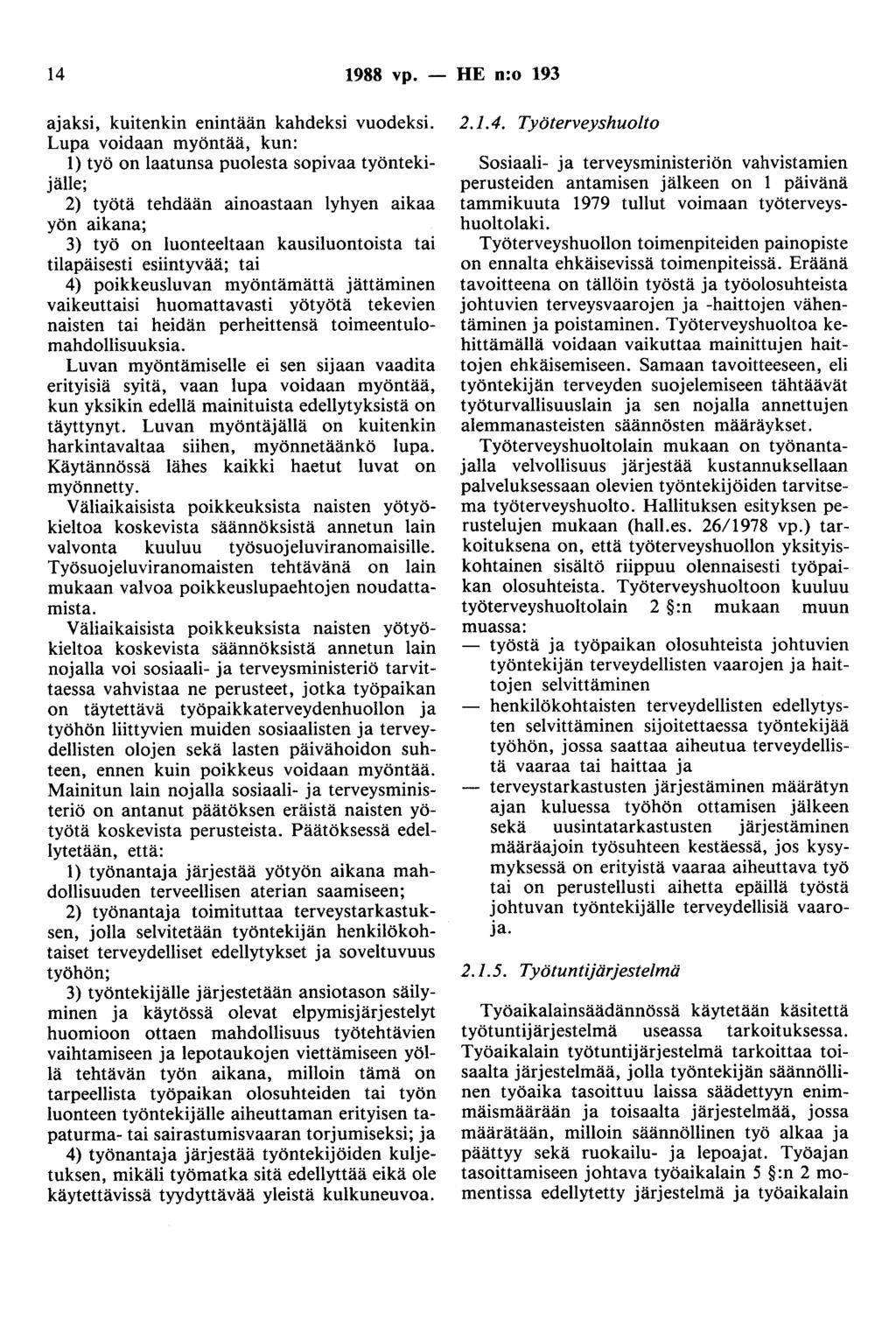 14 1988 vp. - HE n:o 193 ajaksi, kuitenkin enintään kahdeksi vuodeksi.