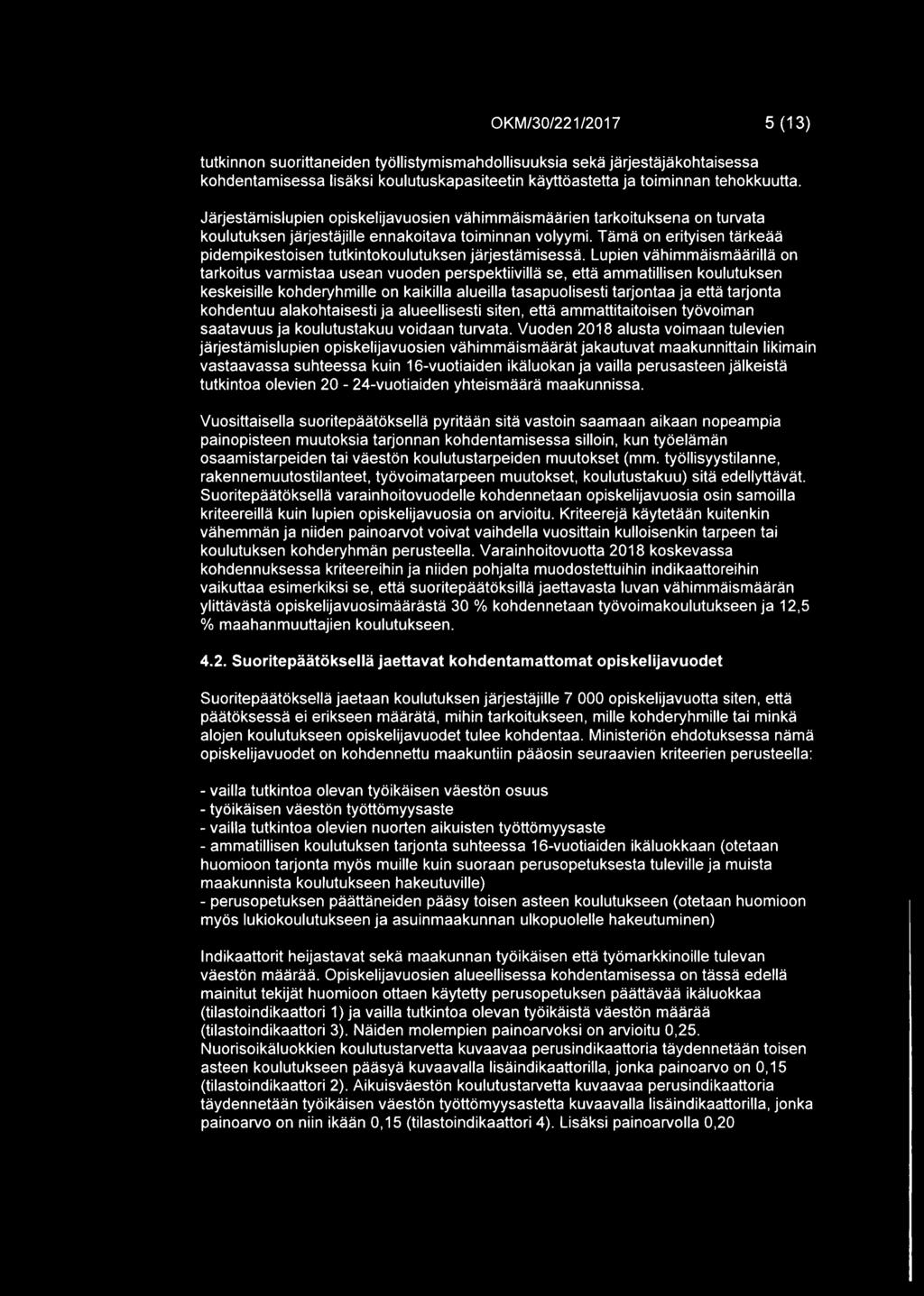 Tama on erityisen tarkeaa pidempikestoisen tutkintokoulutuksen jarjestarnisessa.
