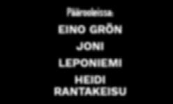Topi Kärjen, Olavi Virran ja Juha Vainion. Tärkeimpänä henkilönä on kuitenkin vaimo Marjatta, jonka roolissa nähdään Heidi Rantakeisu.