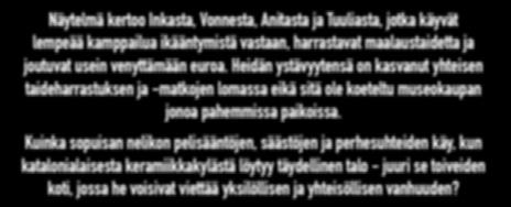 ikääntymistä vastaan, harrastavat maalaustaidetta ja joutuvat usein venyttämään euroa.