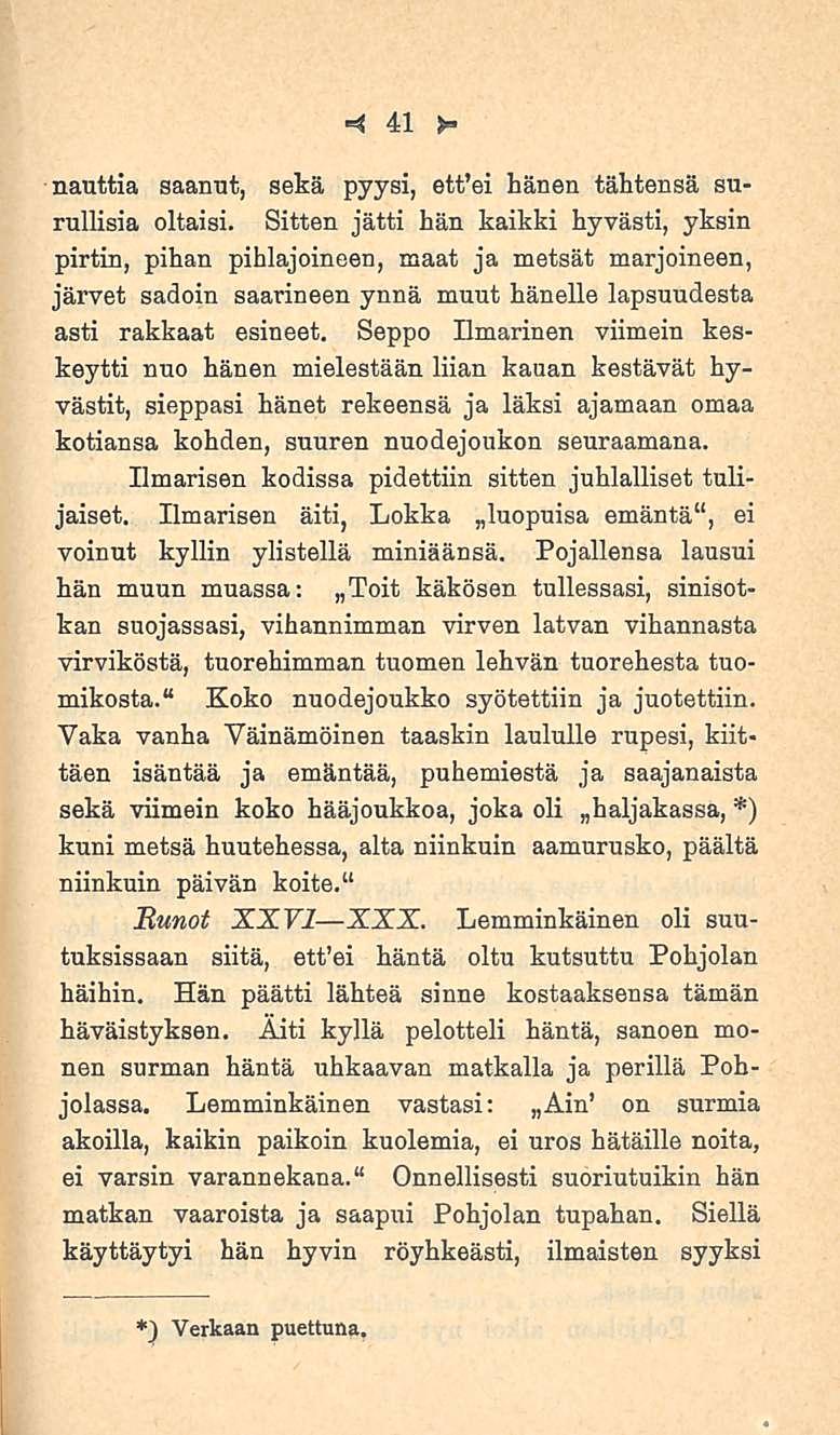 41 nauttia saanut, sekä pyysi, ett ei hänen tähtensä surullisia oltaisi.