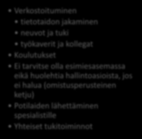 + Edut - Haitat Verkostoituminen tietotaidon jakaminen neuvot ja tuki työkaverit ja kollegat Koulutukset Ei tarvitse olla esimiesasemassa eikä huolehtia
