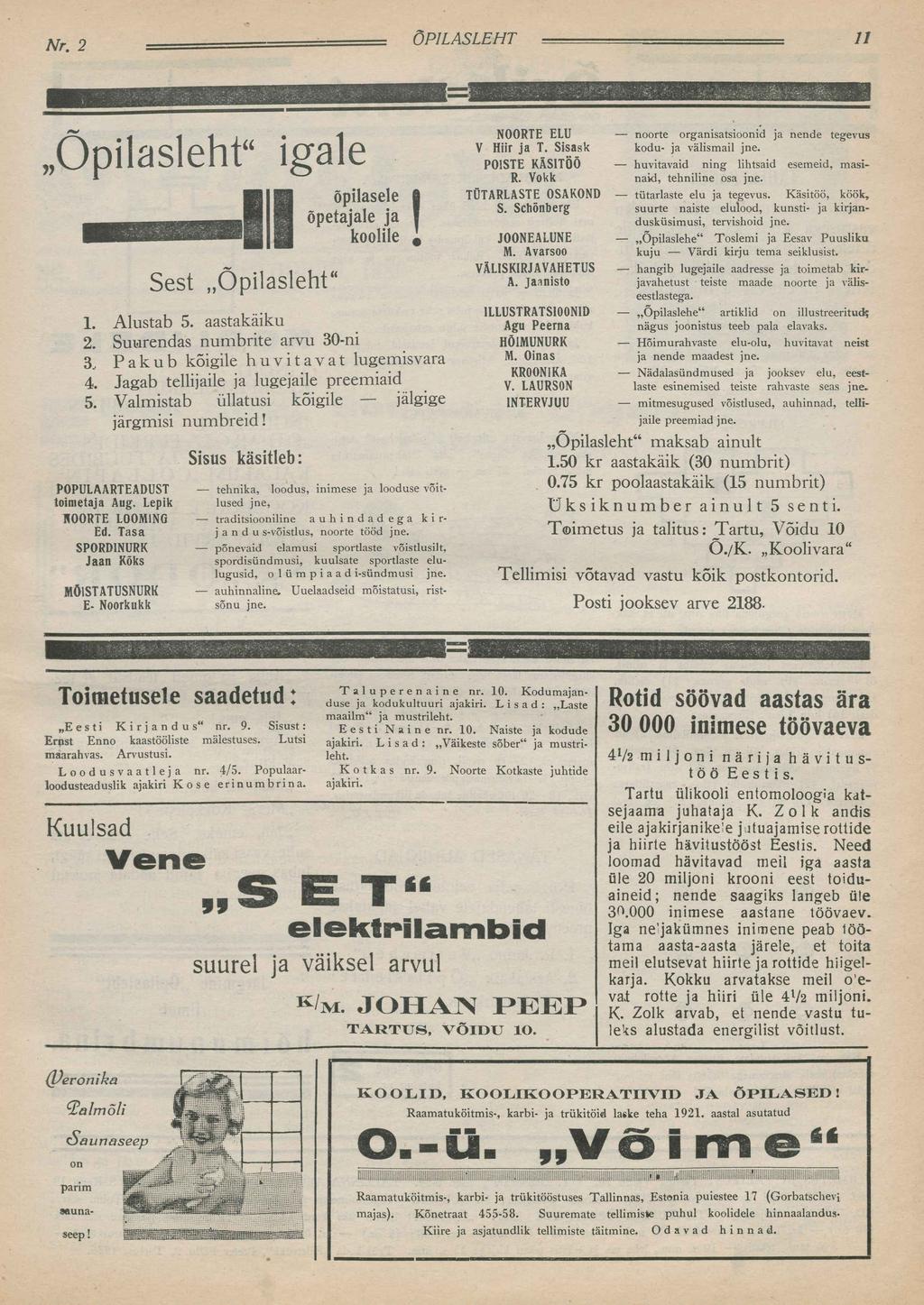 Õpilasleht igale Sest Õpilasleht õpilasele õpetajale ja koolile 1. Alustab 5. aastakäiku 2. Suurendas numbrite arvu 30-ni 3. Pakub kõigile huvitavat lugemisvara 4.