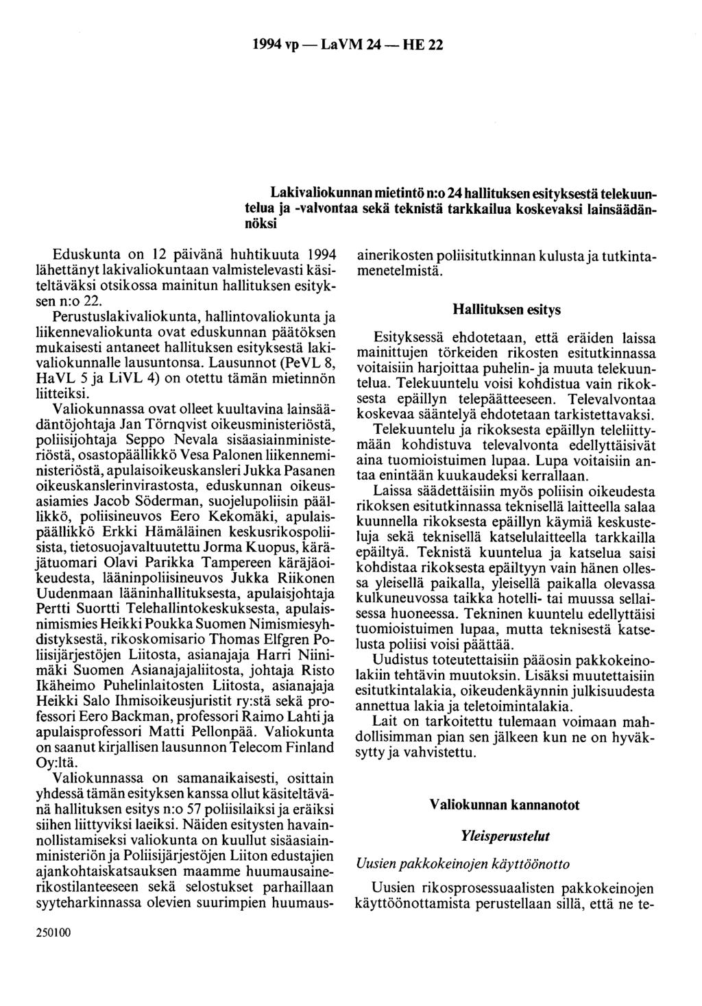 1994 vp- La VM 24- HE 22 Lakivaliokunnan mietintö n:o 24 hallituksen esityksestä telekuuntelua ja -valvontaa sekä teknistä tarkkailua koskevaksi lainsäädännöksi Eduskunta on 12 päivänä huhtikuuta