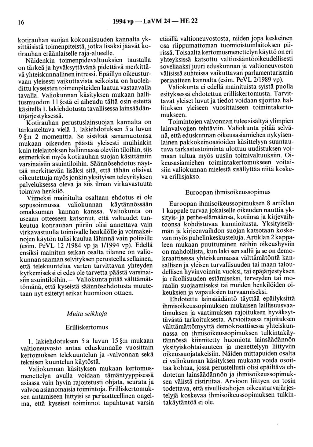 16 1994 vp- La VM 24- HE 22 kotirauhan suojan kokonaisuuden kannalta yksittäisistä toimenpiteistä, jotka lisäksi jäävät koti rauhan eräänlaiselle raja-alueelle.