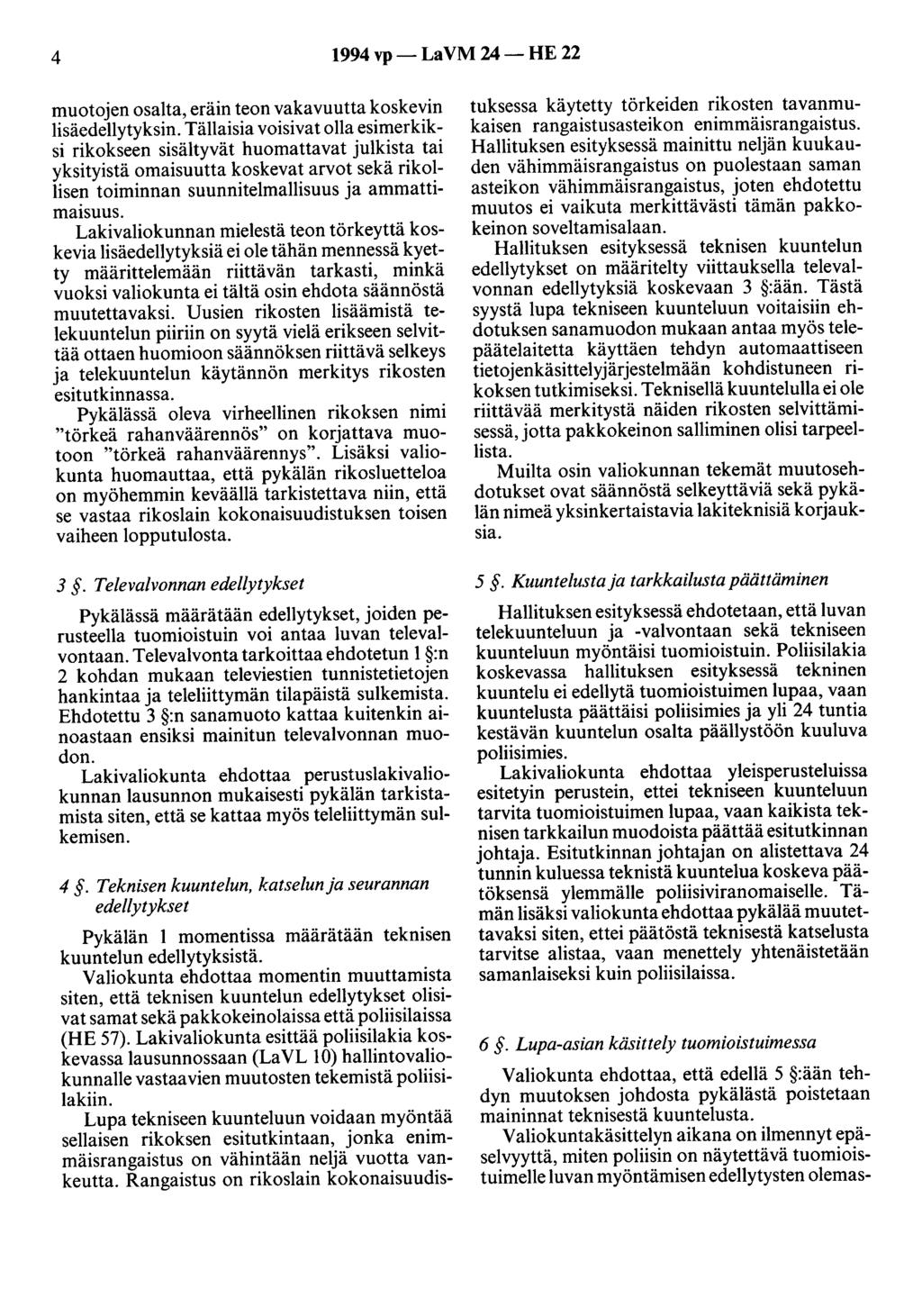 4 1994 vp- LaVM 24- HE 22 muotojen osalta, eräin teon vakavuutta koskevin lisäedellytyksin.