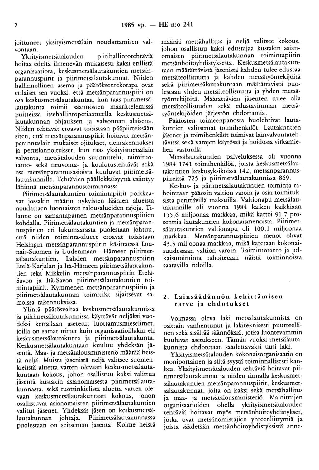 2 1985 vp. - HE n:o 241 joittuneet yksityismetsälain noudattamisen valvontaan.