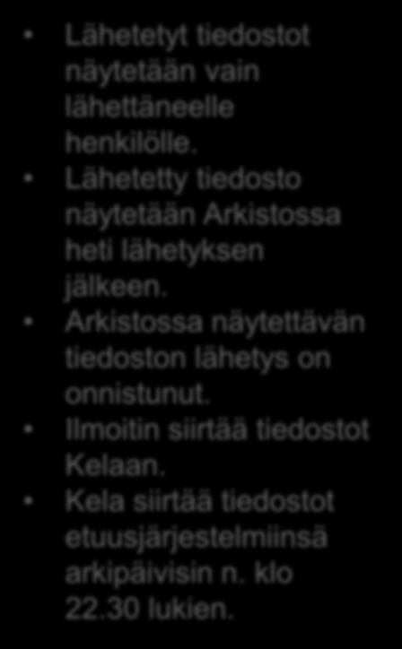 Lähetetty tiedosto näytetään Arkistossa heti lähetyksen jälkeen.