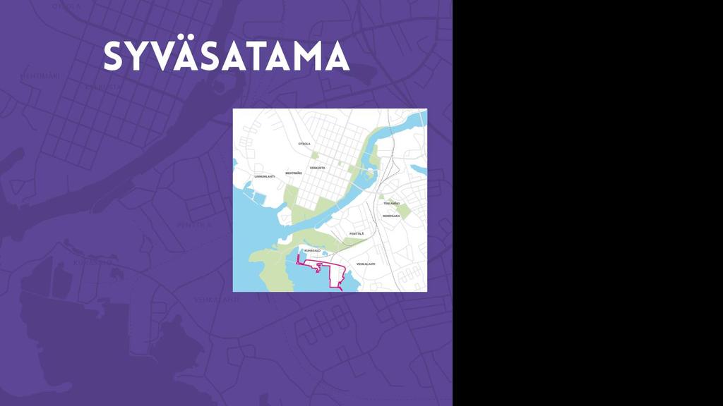 Työpaikkatavoite: + 10 Kustannusarvio: Toteutusaika: Korit 1-3: Vaiheittain vuoteen 2030 YLEISKUVAUS Syväsatama sijaitsee Penttilän alueella GreenPark yrityspuiston välittömässä