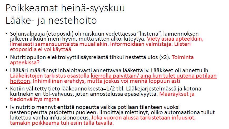 LAATUTYÖN VÄLINEET Poikkeamaraportointi kehityksen välineenä V 2006: lähtien aluksi manuaalisesti omalla kaavakkeella VIIVI Haipro Poikkeamien käsittelyssä luottamus piti ansaita: ketään ei