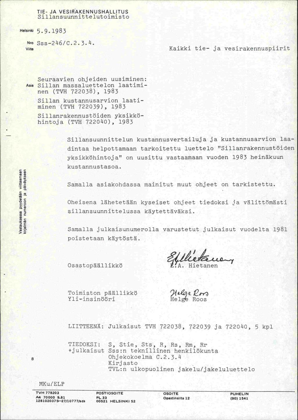 TIE- JA VESIAAKENNUSHALLITUS Sillansuunnittelutoimisto Helsinki 5.9.1983 Nro Sss-2)46/C.2.3»l.