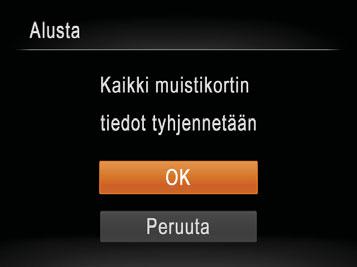 Ennen kuin käytät uutta muistikorttia tai toisessa laitteessa alustettua muistikorttia, muistikortti on alustettava tässä kamerassa. Alustaminen poistaa kaikki muistikortin tiedot.