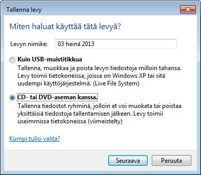 KUVAKAAPPAUKSIEN JA VIDEOLEIKKEIDEN CD-LEVYLLE TAI USB-MUISTITIKULLE Windows-käyttöjärjestelmä VIENTI Kuva 8.3: Valitse levyn tyyppi.