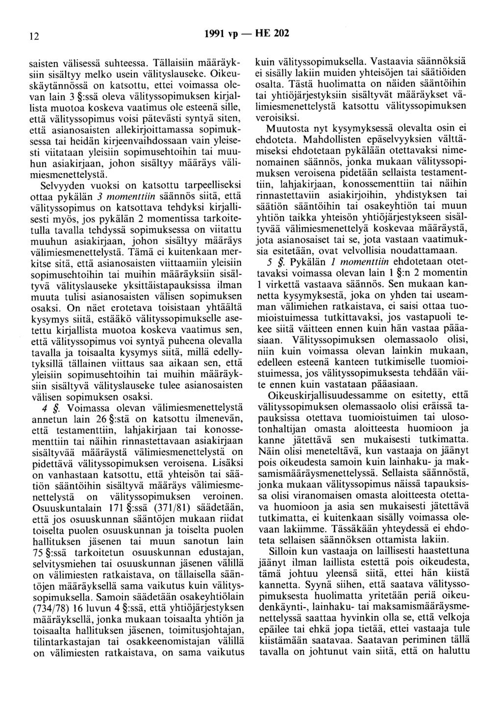12 1991 vp- HE 202 saisten välisessä suhteessa. Tällaisiin määräyksiin sisältyy melko usein välityslauseke.