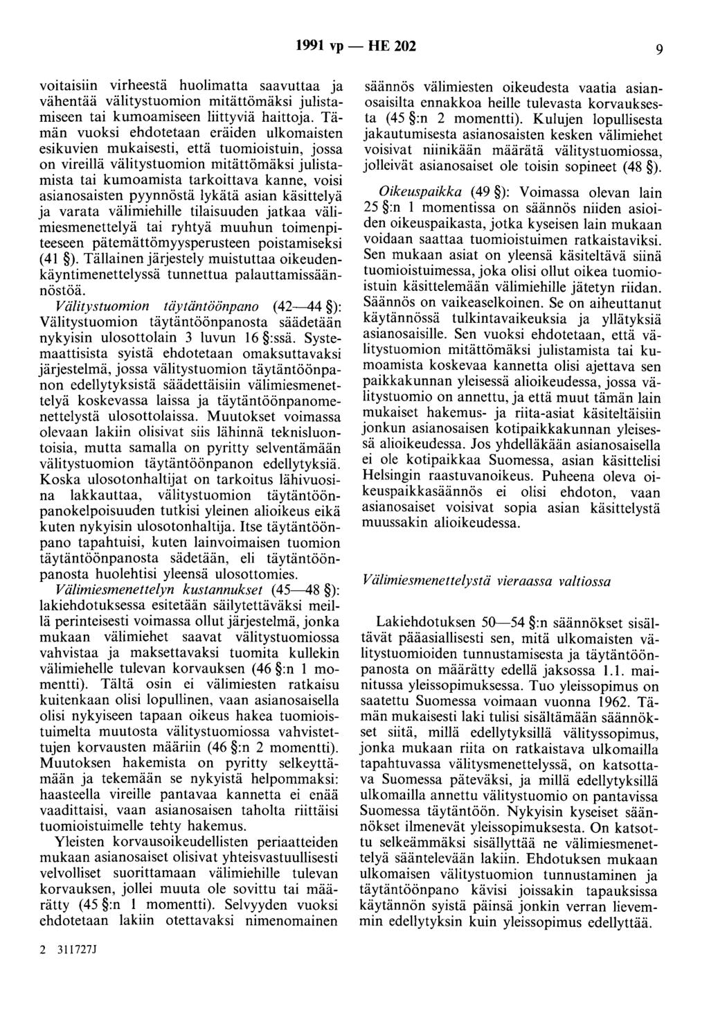 1991 vp - HE 202 9 voitaisiin virheestä huolimatta saavuttaa ja vähentää välitystuomion mitättömäksi julistamiseen tai kumoamiseen liittyviä haittoja.