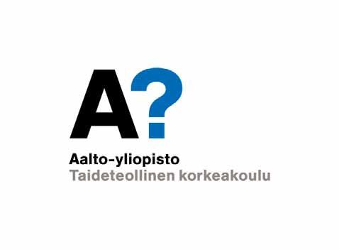 AALTO-YLIOPISTO Aalto-yliopisto on Helsingin kauppakorkeakoulun, Taideteollisen korkeakoulun ja Teknillisen korkeakoulun muodostama uusi yliopisto.