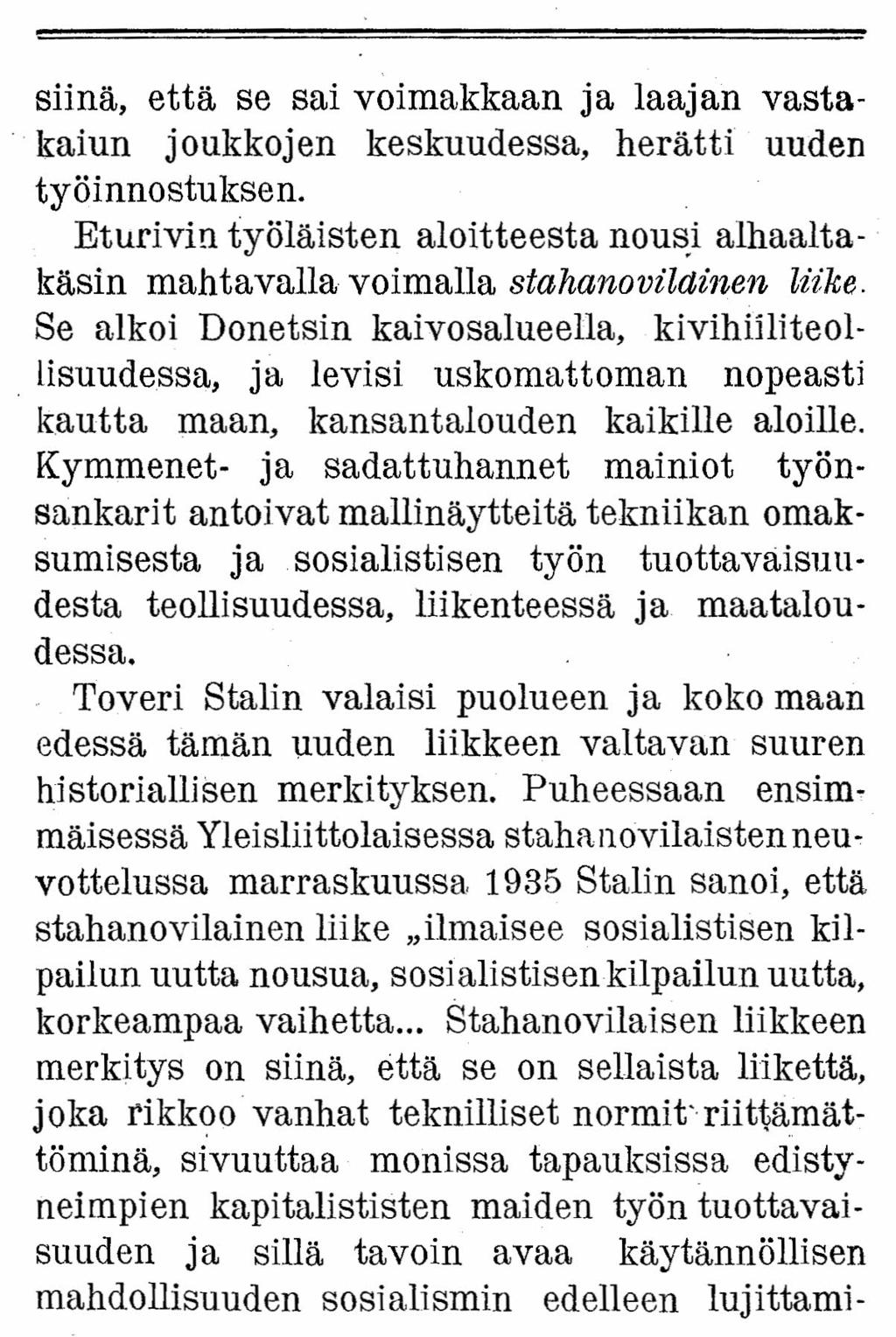 siinä, että se sai voimakkaan ja laajan vasta-.. kaiun joukkojen keskuudessa, herätti uuden työinnostuksen.