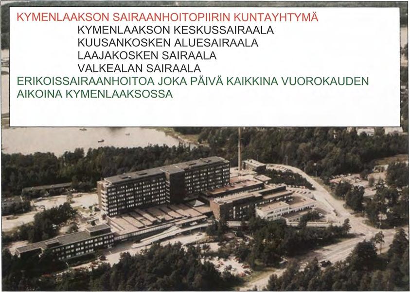 I KYMENLAAKSON SAIRAANHOITOPIIRIN KUNTAYHTYMÄ KYMENLAAKSON KESKUSSAIRAALA KUUSANKOSKEN