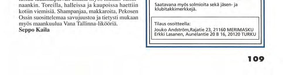 TURUN LAIVASTOKILTA ry Lembit ja muut evp:t Sotasataman laiturialueelle tullessamme huomasimme heti, ettei aluksia oltu jätetty laitureita tyhjänpäiten nojailemaan ja paikalleen ruostumaan.