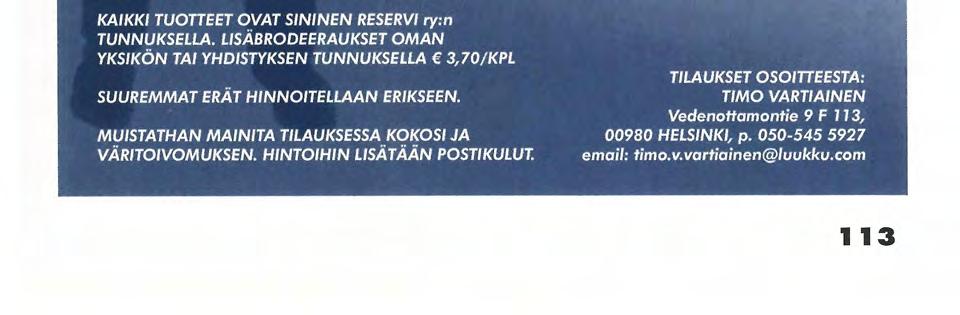 T I L A A AJOISSA PURHJEHDUSKAUDELLE SININEN RESERVI ry:n T Y Y L I K K Ä