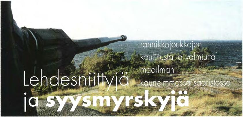 Gyltössä annettavan varusmieskoulutuksen erinomaisuuden takaavat nuoret ammattitaitoiset kouluttajat, hyvät harjoitusmaastot sekä hyvä rannikkojoukkohenki.