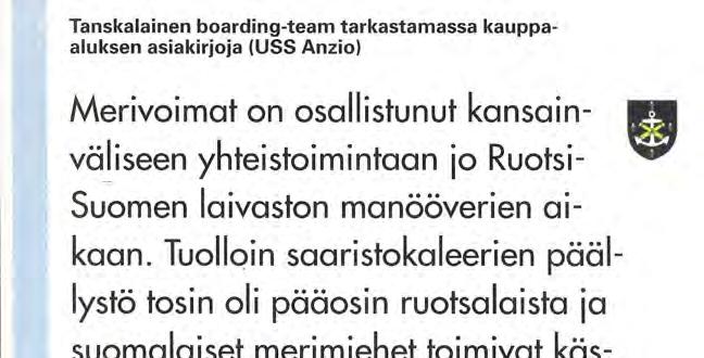 vanhin majakka. Utön majakka. Linnakkeen yksi tärkeimmistä tehtävistä on merivalvonta, johon sillä sijaintinsa puolesta onkin erinomaiset edellytykset.