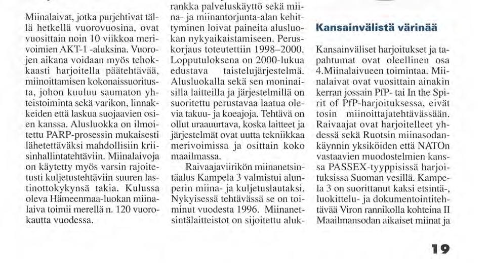 lp "Missä te olette nyt, me olemme jo olleet" saattaa juontua tästä tosiasiasta.