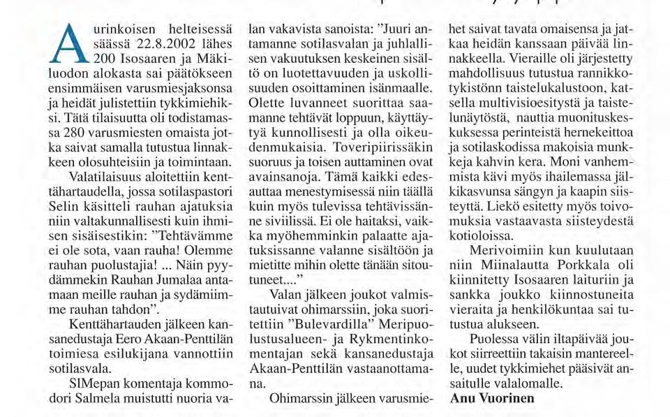 Minä NN lupaan ja vakuutan kaikkivaltiaan ja kaikkitietävän Jumalan edessä (kunniani ja omantuntoni kautta) olevani Suomen valtakunnan luotettava ja uskollinen kansalainen.