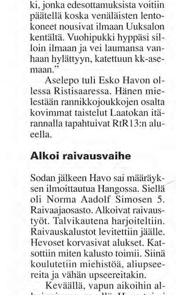 Keväällä, vapun aikoihin alkoi raivaus merellä. Havo toimi aluksen päällikkönä, ruotupäällikkönä sekä ryhmäpäällikkönä. Raivaus tapahtui pääasiallisesti Hangon alueella.