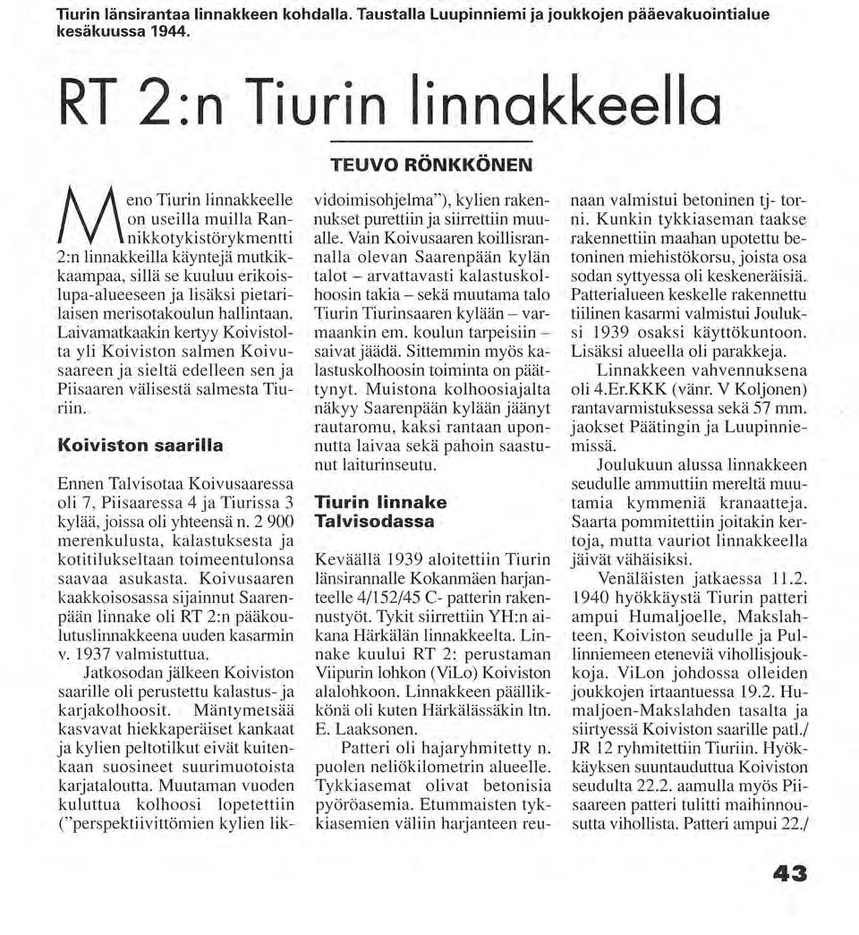 Tiurin länsirantaa linnakkeen kohdalla. Taustalla Luupinniemi ja joukkojen pääevakuointialue kesäkuussa 1944.